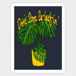 Don't Stop Be-leaf-in' Sticker